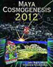 Maya Cosmogenesis 2012