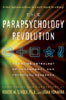 The Parapsychology Revolution: A Concise Anthology of Paranormal and Psychical Research